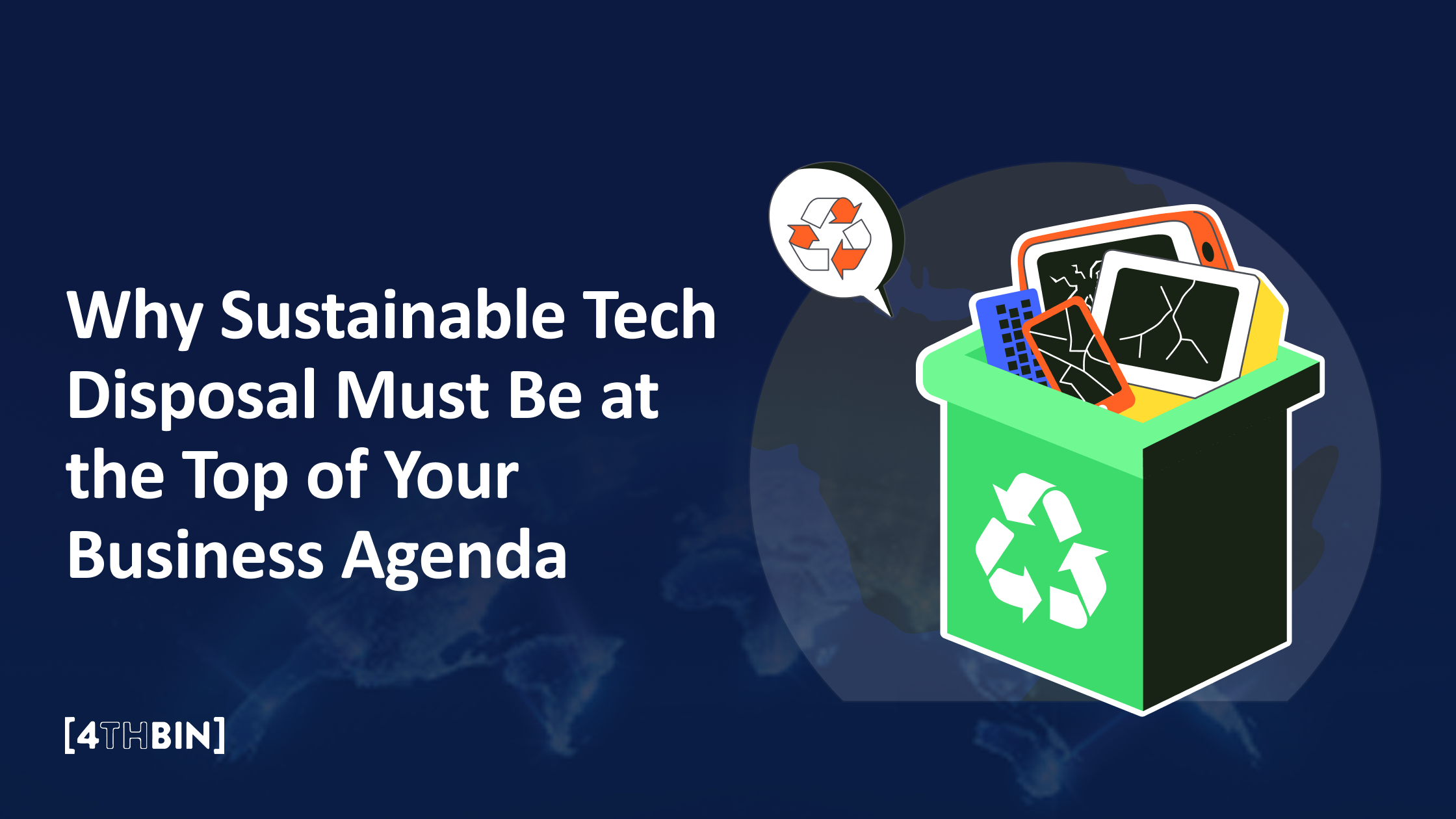 Why Sustainable Tech Disposal Must Be at the Top of Your Business Agenda