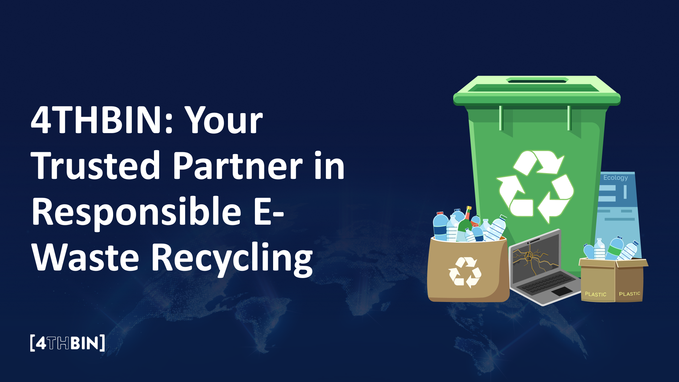4THBIN: Your Trusted Partner in Responsible E-Waste Recycling