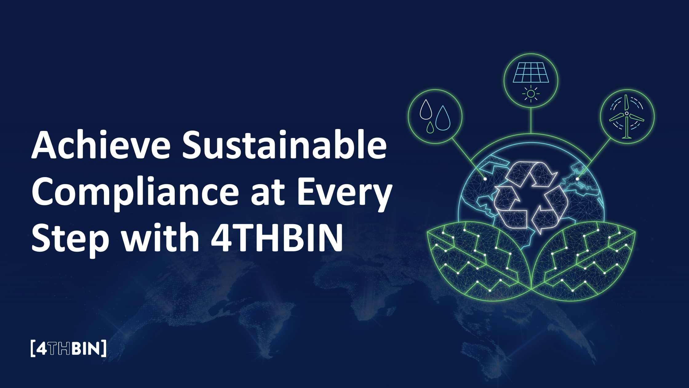 Achieve Sustainable Compliance at Every Step with 4THBIN