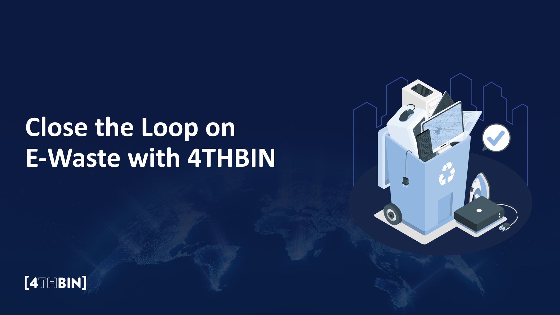 Close the Loop on E-Waste with 4THBIN