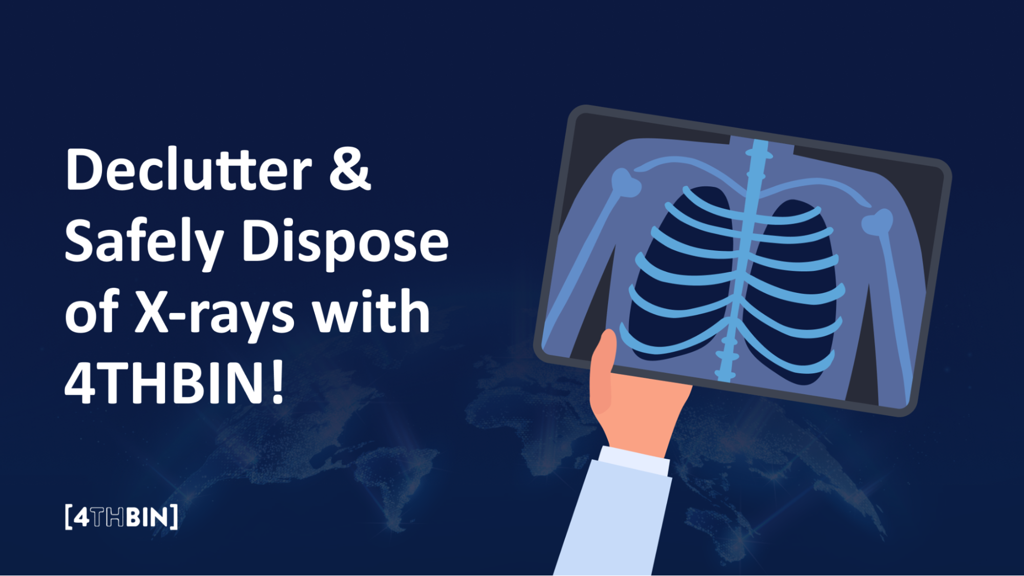 Declutter & Safely Dispose of X-rays with 4THBIN!