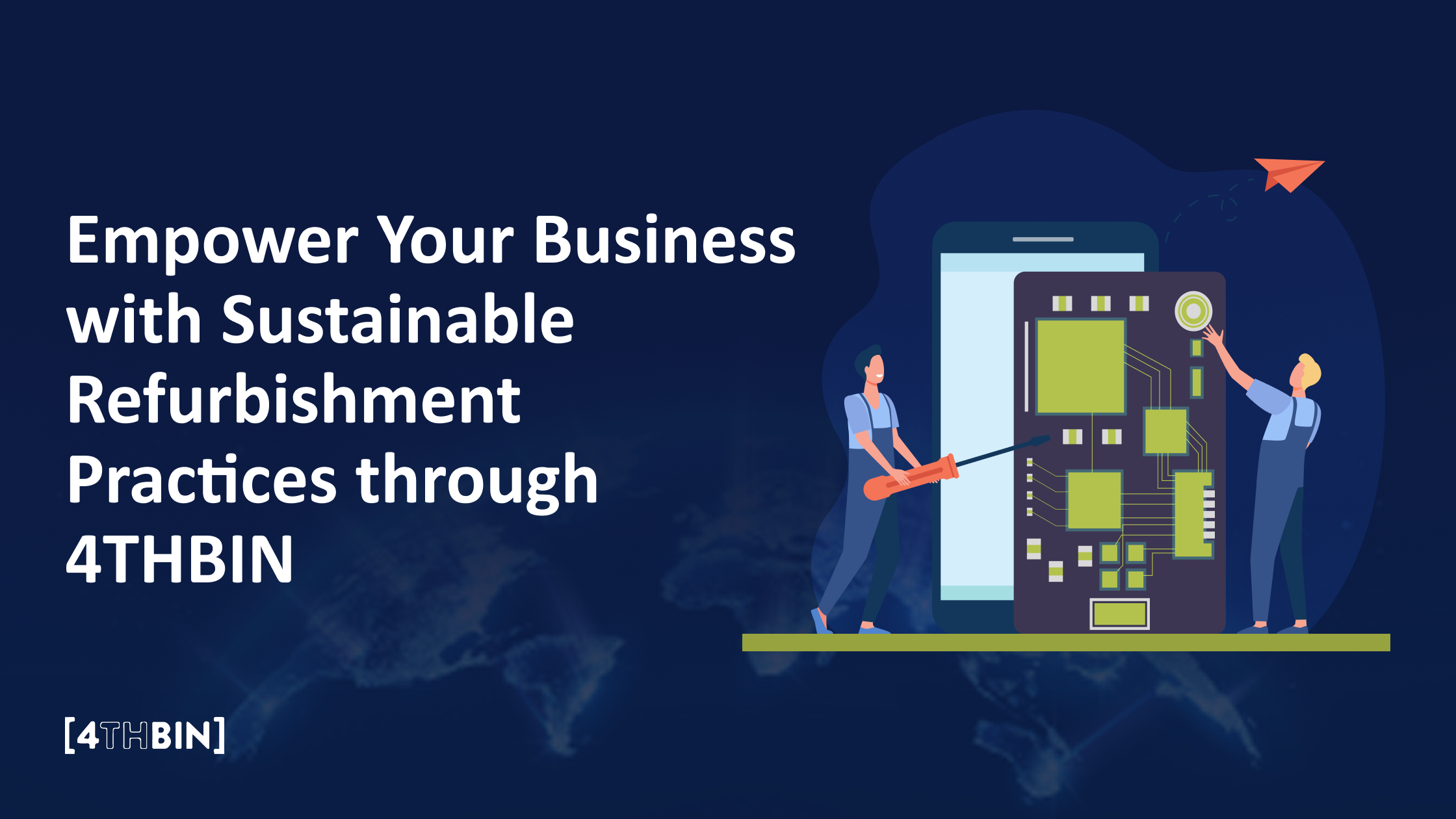 Empower Your Business with Sustainable Refurbishment Practices through 4THBIN