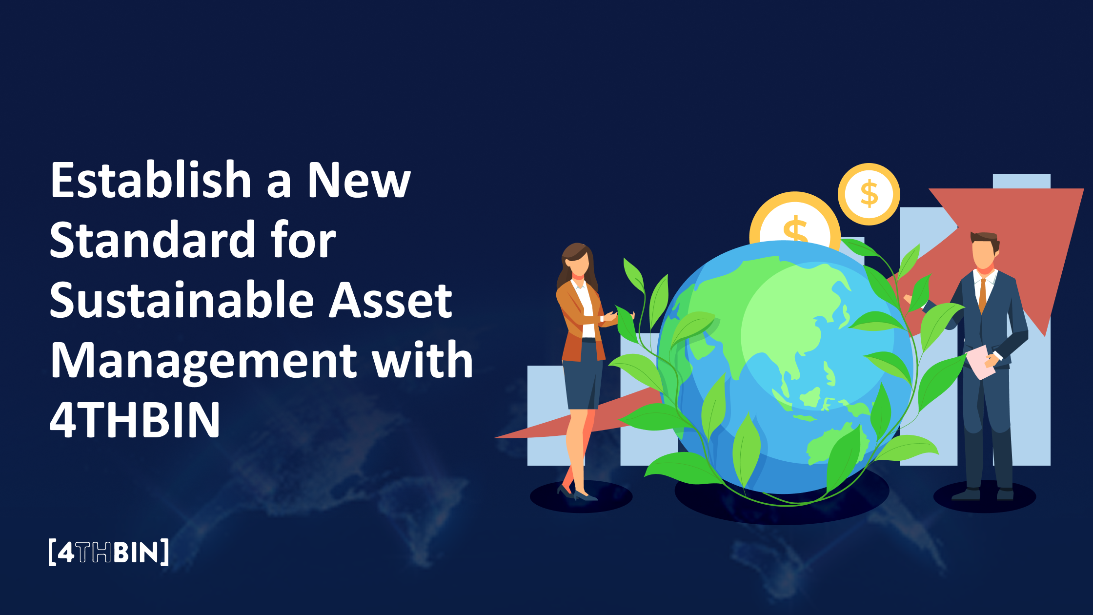 Establish a New Standard for Sustainable Asset Management with 4THBIN