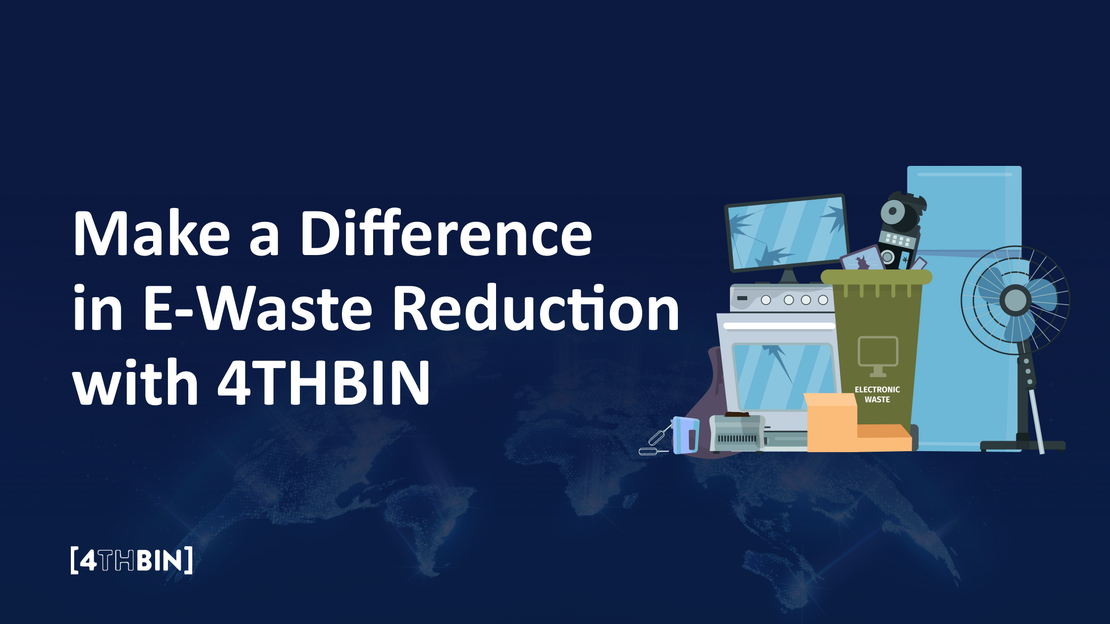 Make a Difference in E-Waste Reduction with 4THBIN