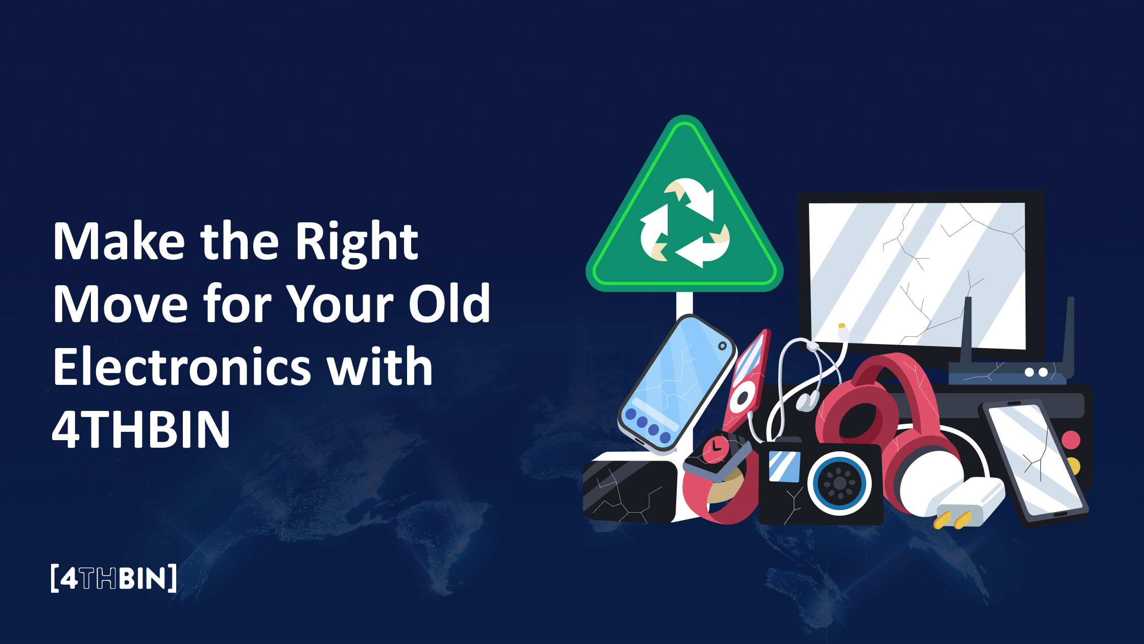 Make the Right Move for Your Old Electronics with 4THBIN