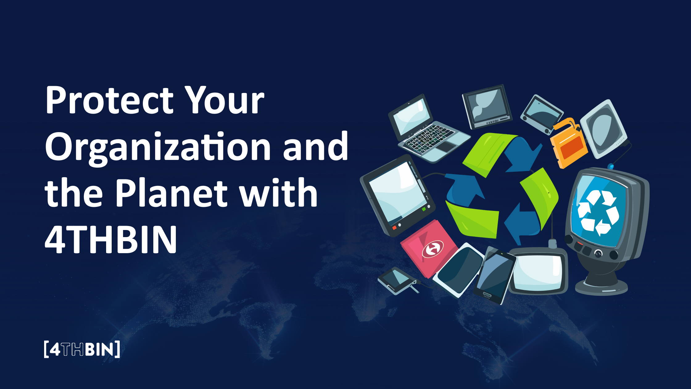 Protect Your Organization and the Planet with 4THBIN