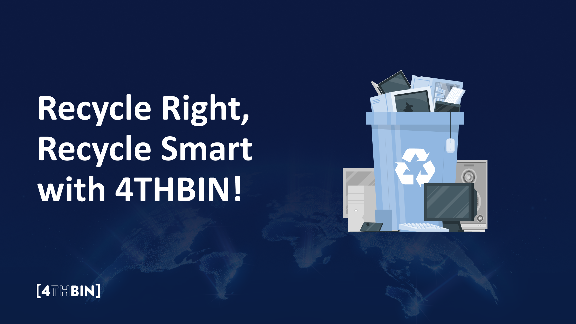 Recycle Right, Recycle Smart with 4THBIN!