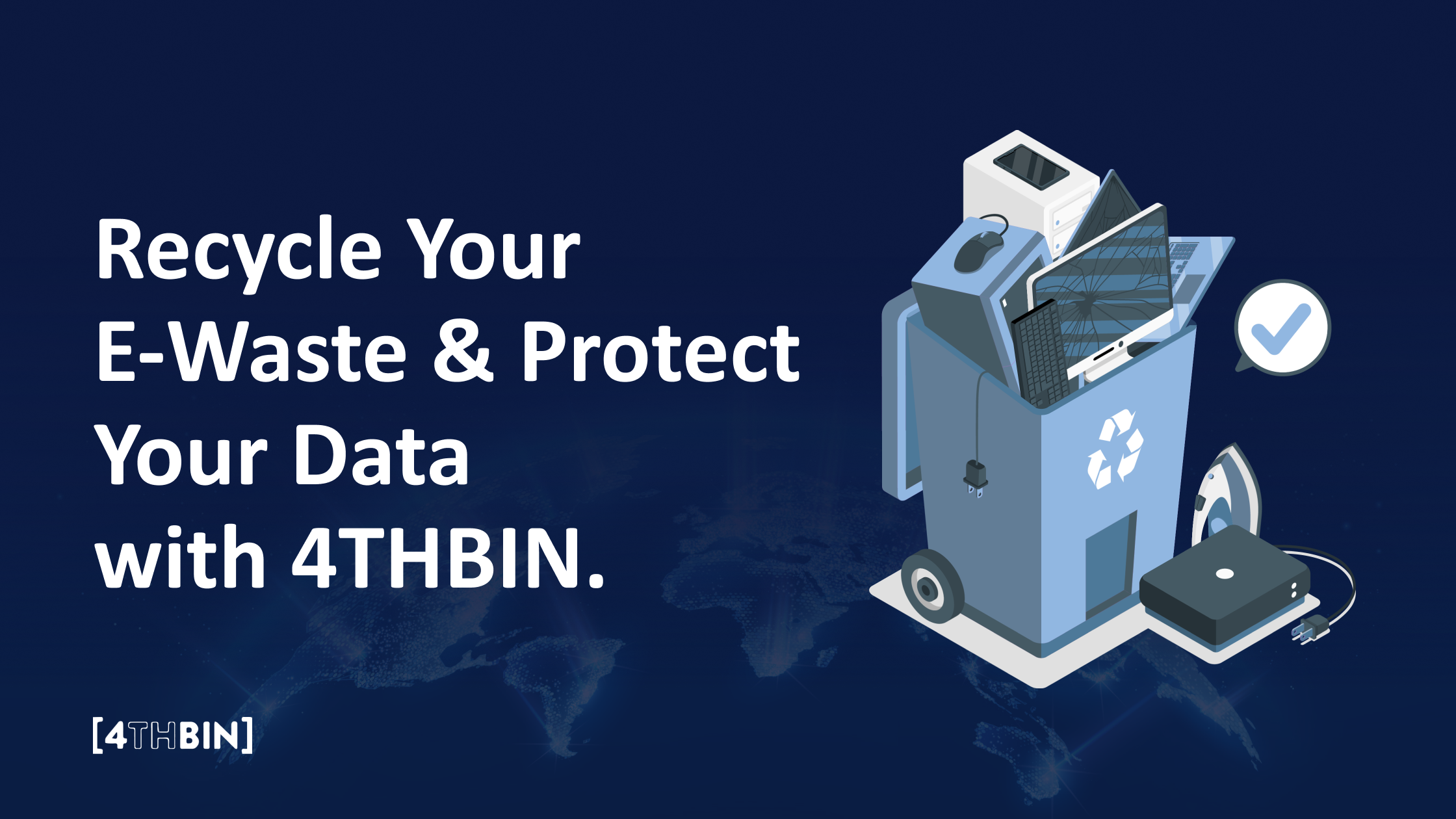 Recycle Your E-Waste & Protect Your Data with 4THBIN