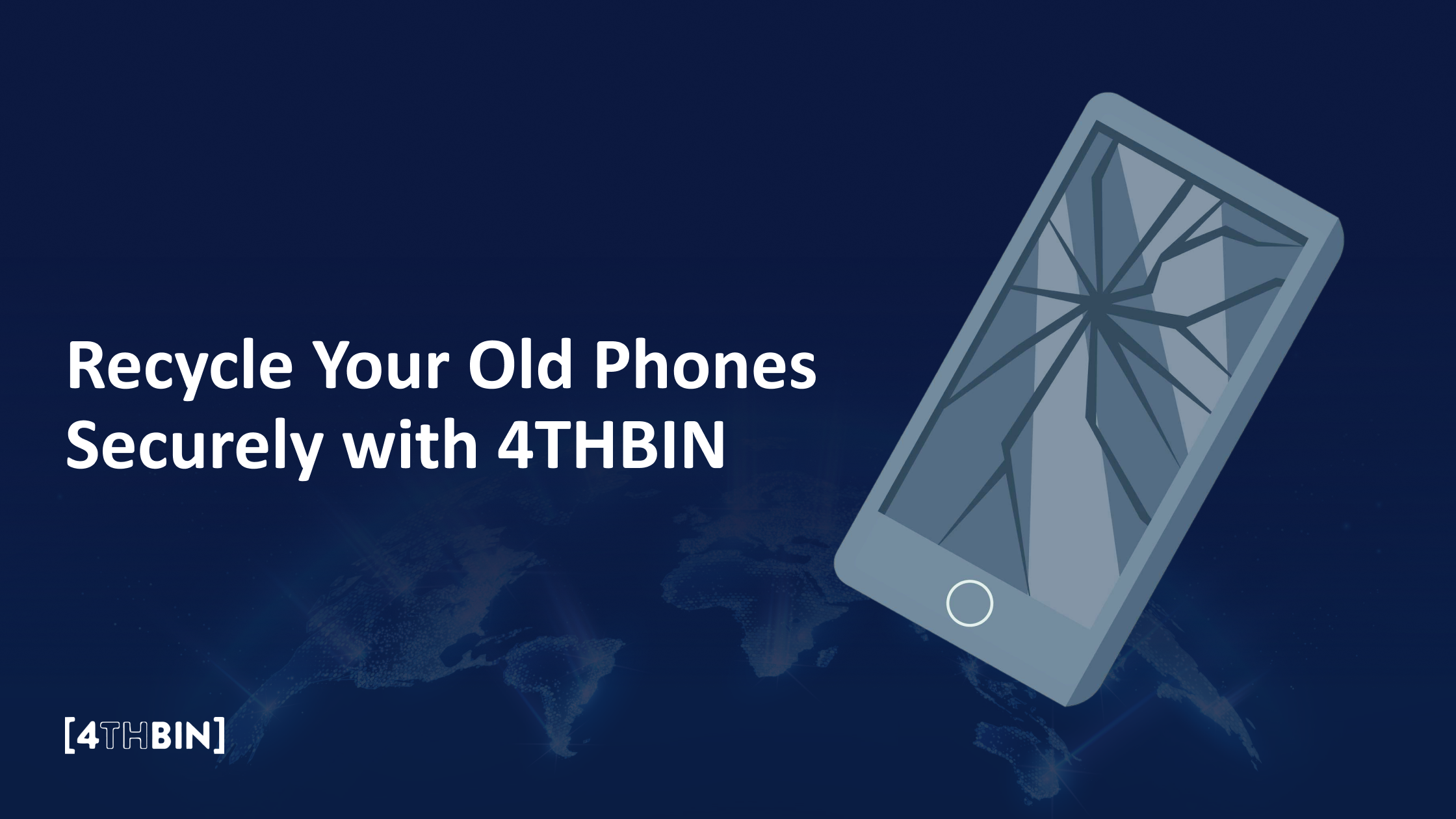 Recycle Your Old Phones Securely with 4THBIN