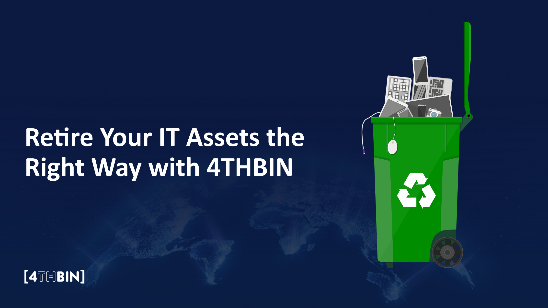 Retire Your IT Assets the Right Way with 4THBIN
