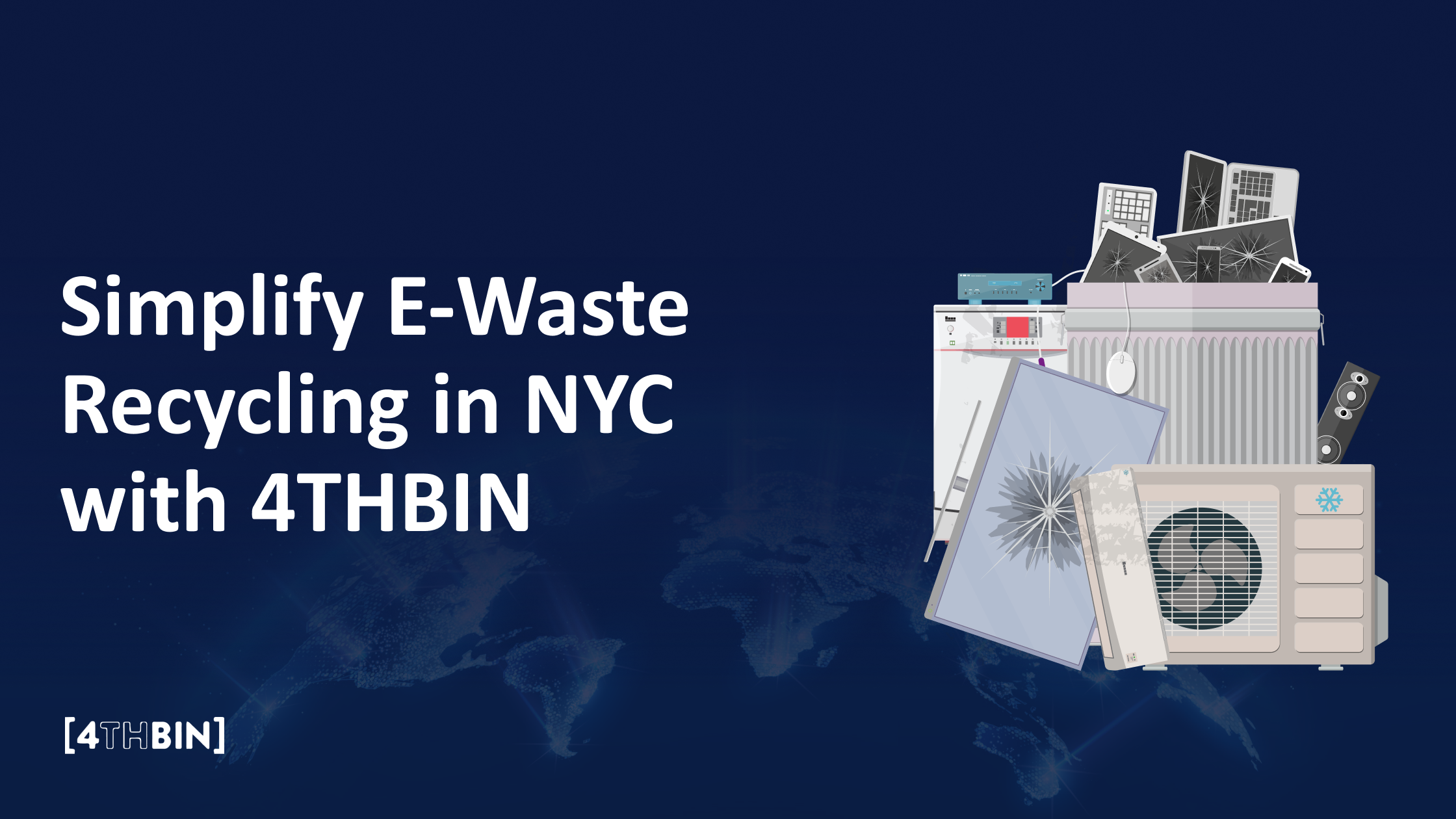 Simplify E-Waste Recycling in NYC with 4THBIN