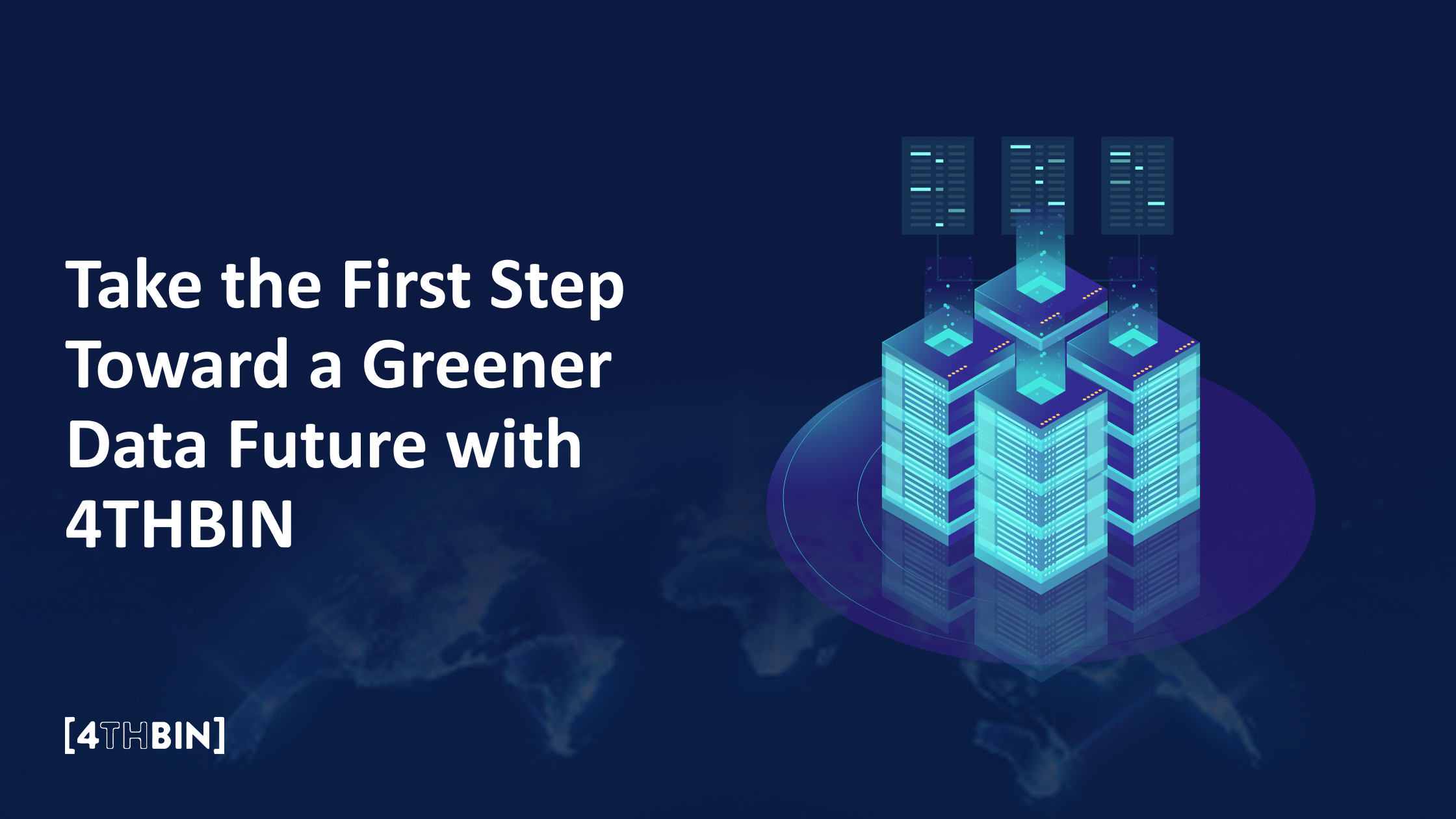 Take the First Step Toward a Greener Data Future with 4THBIN
