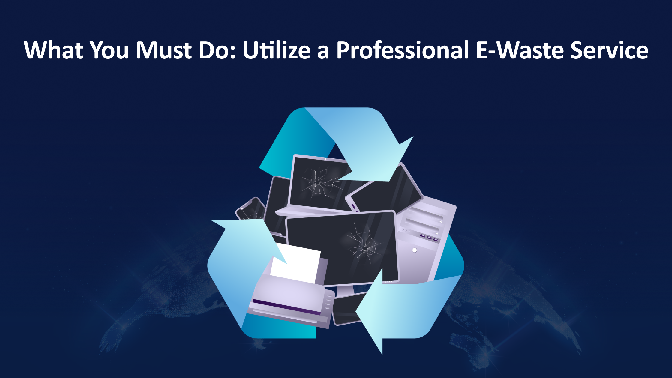 What You Must Do: Utilize a Professional E-Waste Service