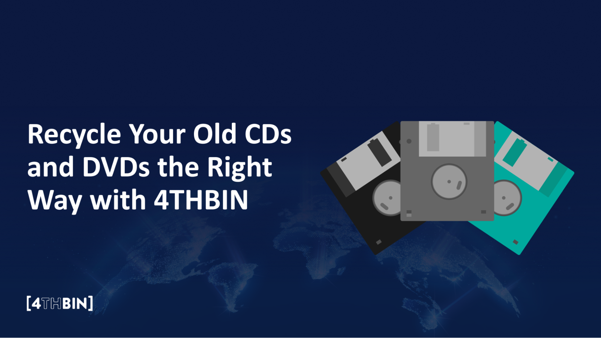 Recycle Your Old CDs and DVDs the Right Way with 4THBIN