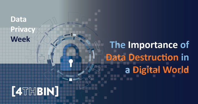 The Importance of Data Destruction in a Digital World