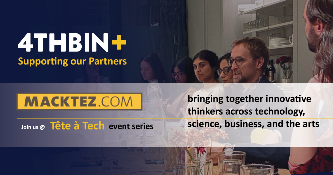 4THBIN Invites Our Community to Macktez's Tête à Tech Discussions