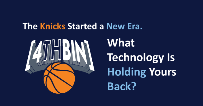 The Knicks Started a New Era. What Technology Is Holding Yours Back?
